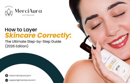 How to Layer Skincare Correctly: The Ultimate Step-by-Step Guide (2026 Edition)